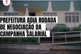 PREFEITURA ADIA RODADA DE NEGOCIAÇÃO DA CAMPANHA SALARIAL