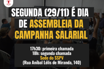 TODOS À ASSEMBLEIA DA CAMPANHA SALARIAL NESTA SEGUNDA-FEIRA (29/11)!