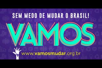 Vamos! Sem medo de mudar o Brasil