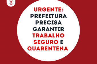 Prefeitura precisa cumprir protocolos e garantir trabalho seguro e quarentena para servidores