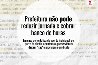 Prefeitura não pode reduzir jornada e cobrar banco de horas