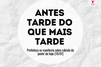 Sobre a ‘ponte’ de hoje (10/07): antes tarde…