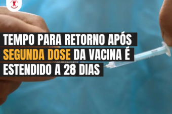 Tempo para retorno após segunda dose da vacina é estendido a 28 dias