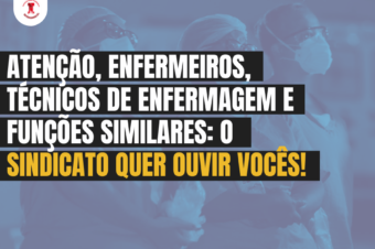 Atenção, profissionais da enfermagem: o sindicato quer ouvir vocês!